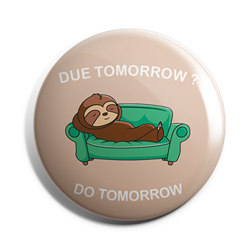 Due Tomorrow Do Tomorrow Brooch
