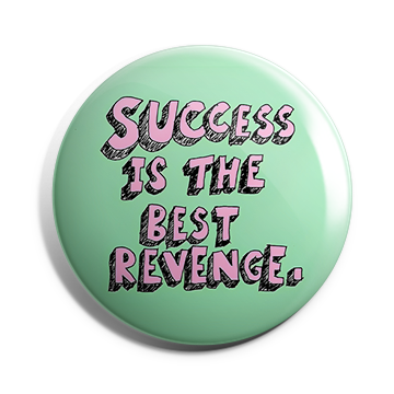 Success is the best revenge Brooch