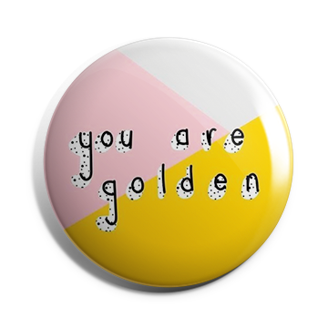 You are golden Brooch