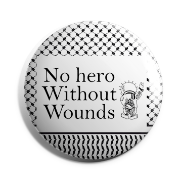 No hero without wounds Brooch