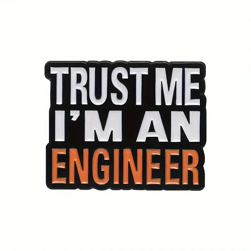 Trust Me I'm An Engineer Enamel Pin