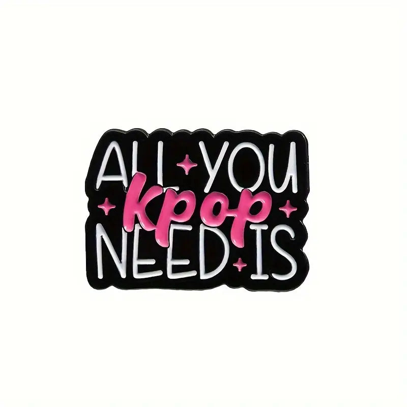 All You Need is Kpop Enamel Pin