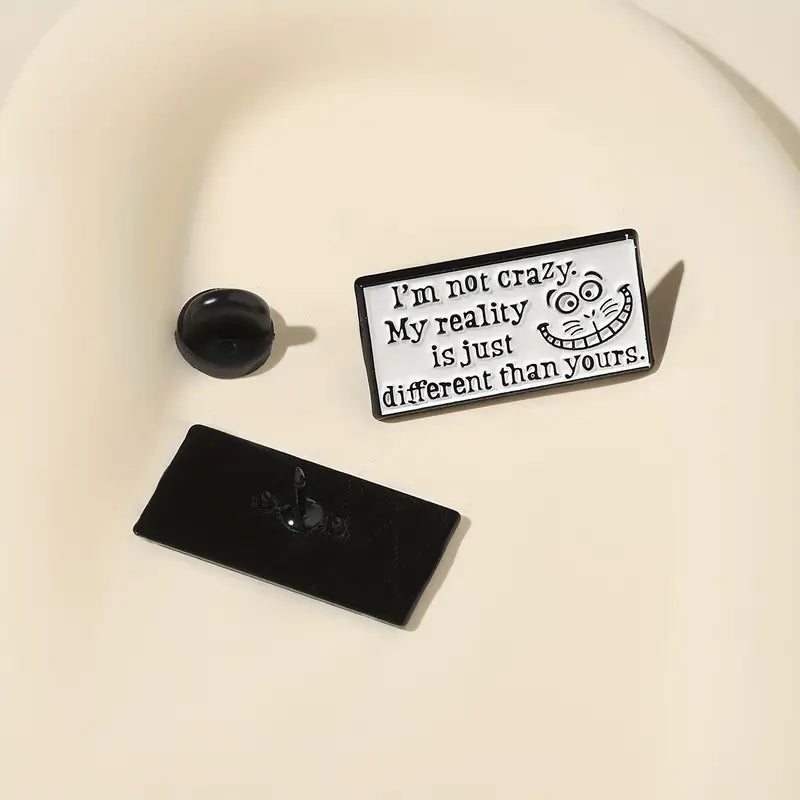 I'm not Crazy Enamel Pin
