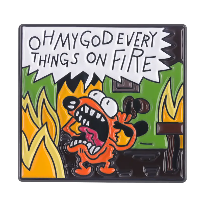 Oh My God Every Things on Fire Enamel Pin