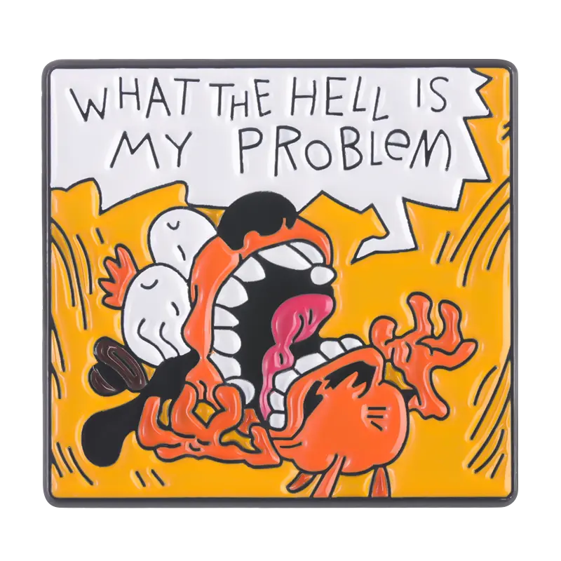 What the Hell is my Problem Enamel Pin