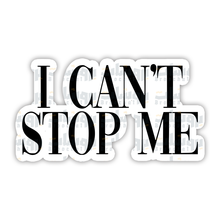 I CAN'T STOP ME Sticker