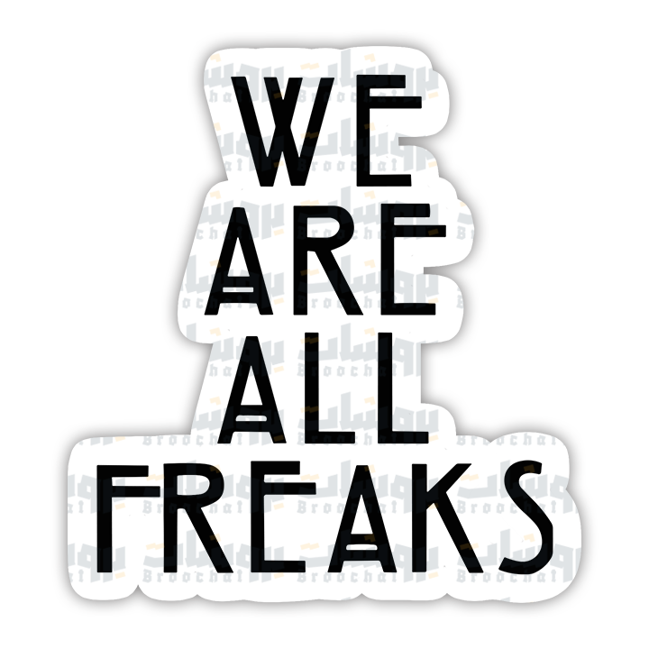 WE ARE ALL FREAKS Sticker