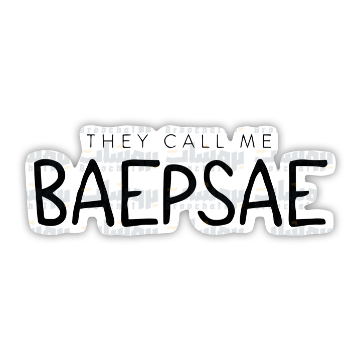 THEY CALL ME BAEPSAE Sticker