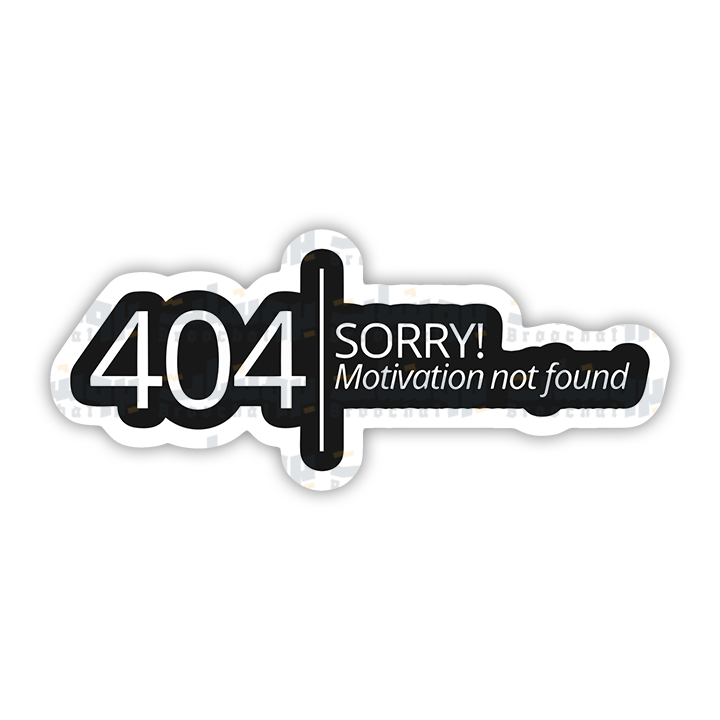 SORRY Motivation not found Sticker