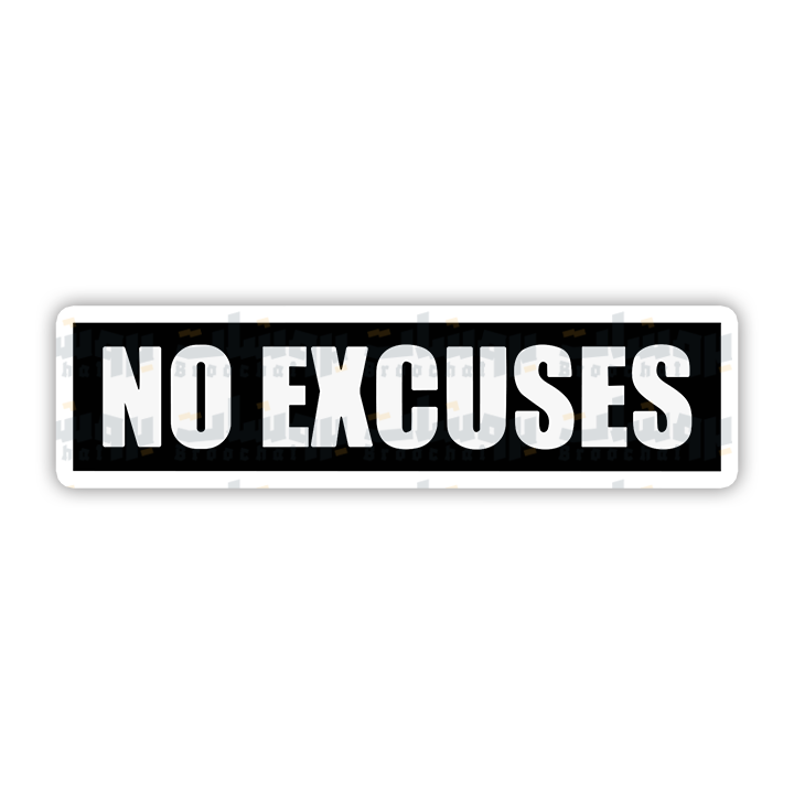 NO EXCUSES Sticker