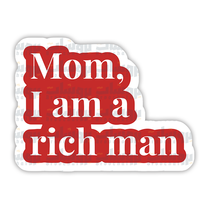 Mom i am a rich man Sticker