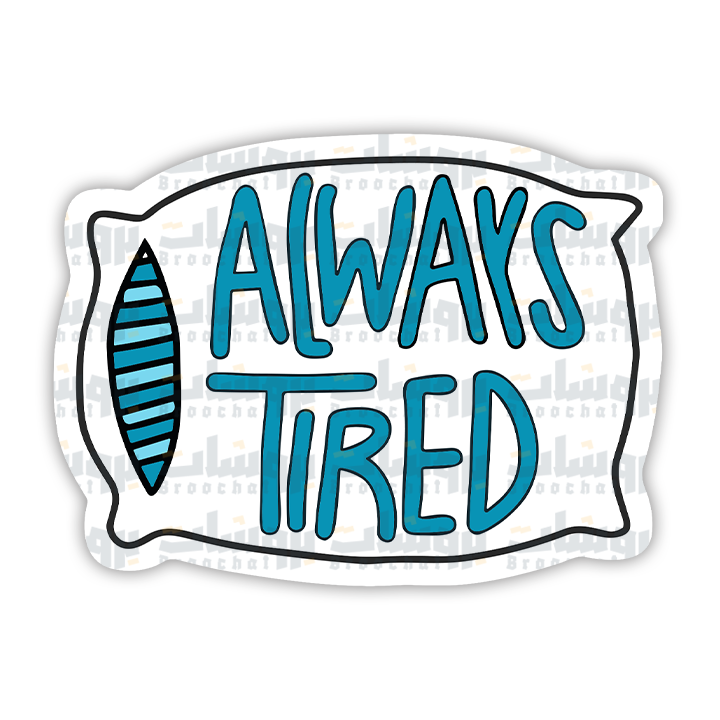 Always Tired Sticker