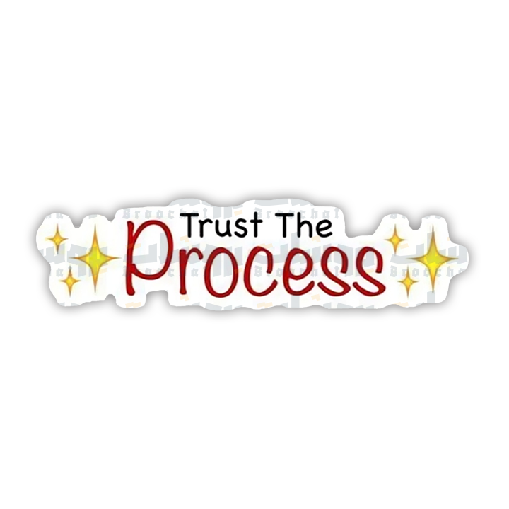 Trust The Process Sticker