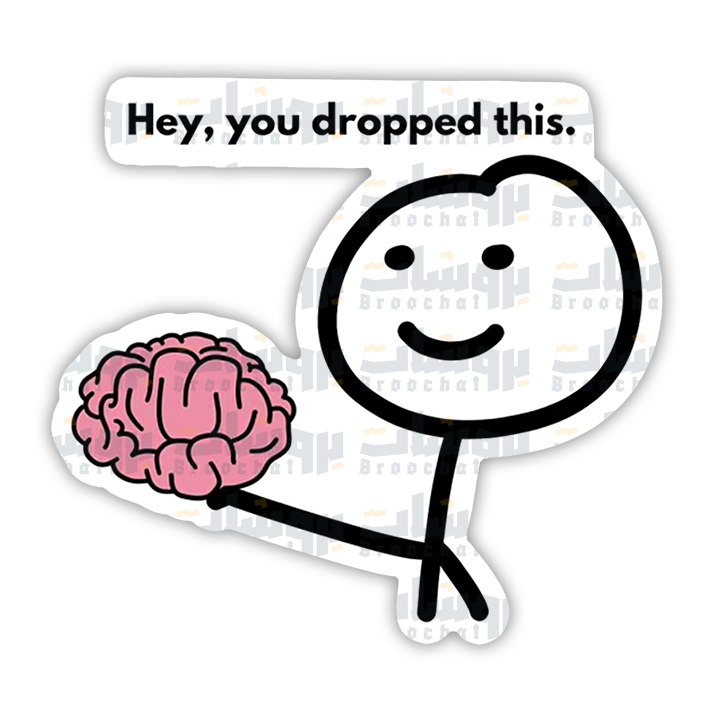 Hey , You Dropped this Sticker