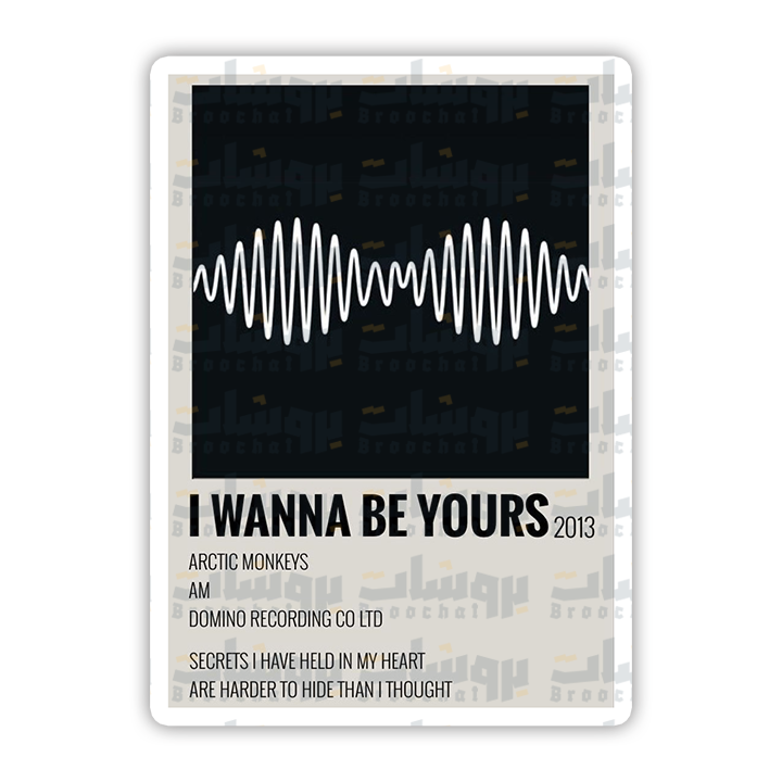 I Wanna Be Yours Sticker