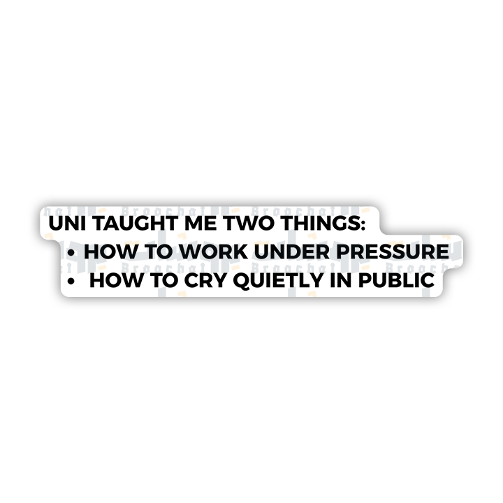UNI TAUGHT ME TWO THINGS Sticker