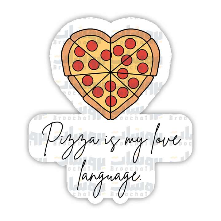 Pizza is my love language Sticker