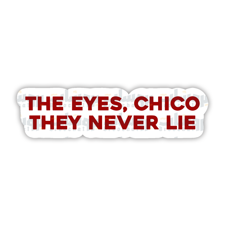 The Eyes, Chico They Never Lie Sticker