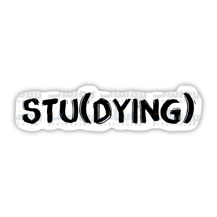 Stu(Dying) Sticker