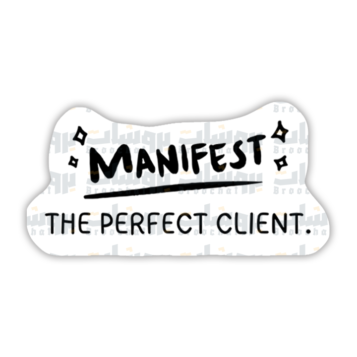 manifest the perfect client Sticker