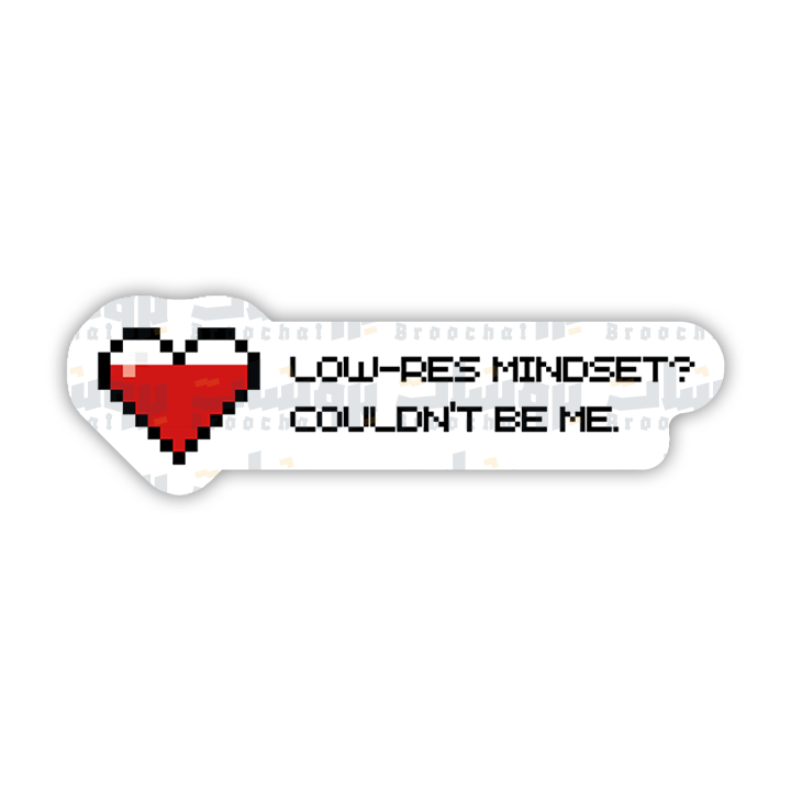 low-res mindset couldn't be me Sticker