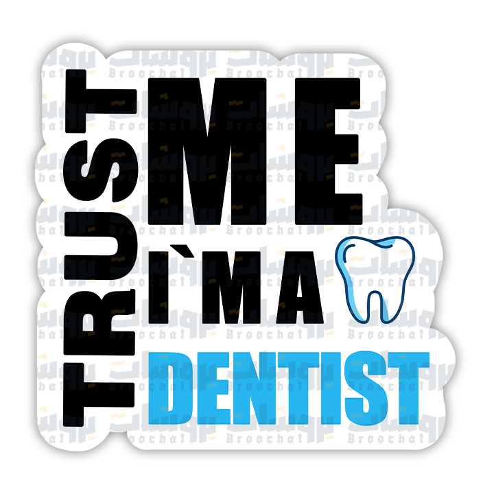 Trust I'm a Dentist Sticker