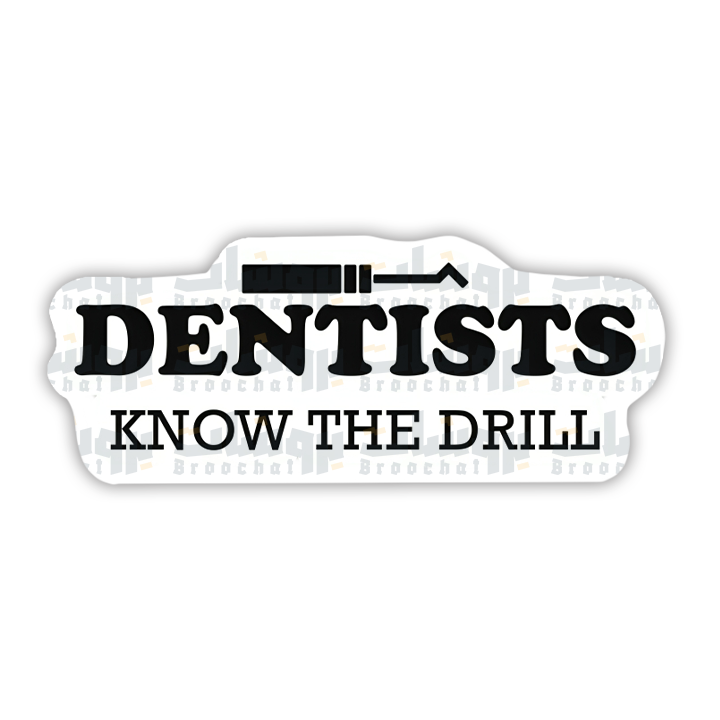 Dentists know the drill Sticker