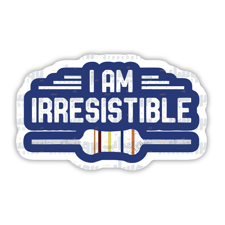 I am Irresistible Sticker