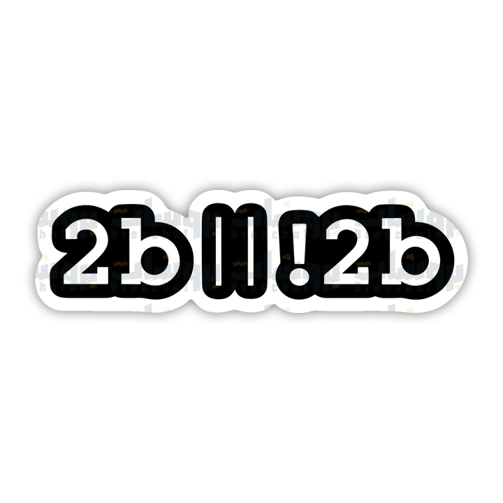 2b | | !2b Sticker