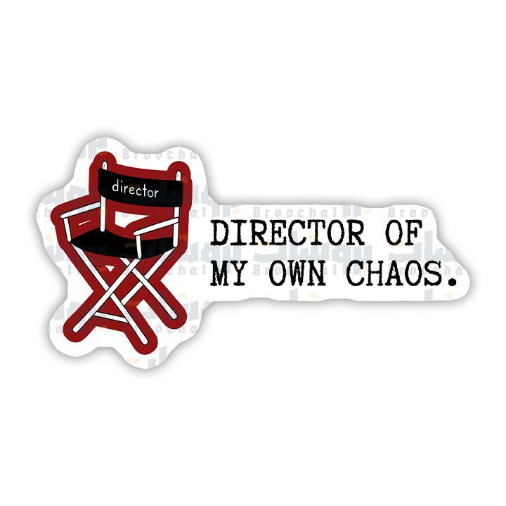 Director of my own chaos Sticker