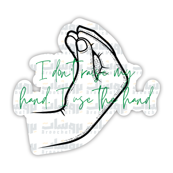 I don Dray hand. I use the hand Sticker