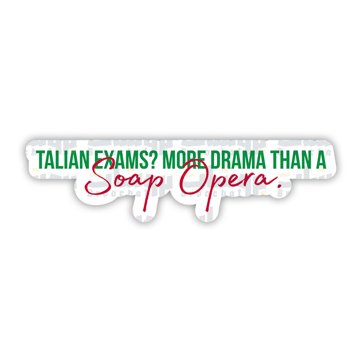 Italian exams more drama than a soap opera Sticker
