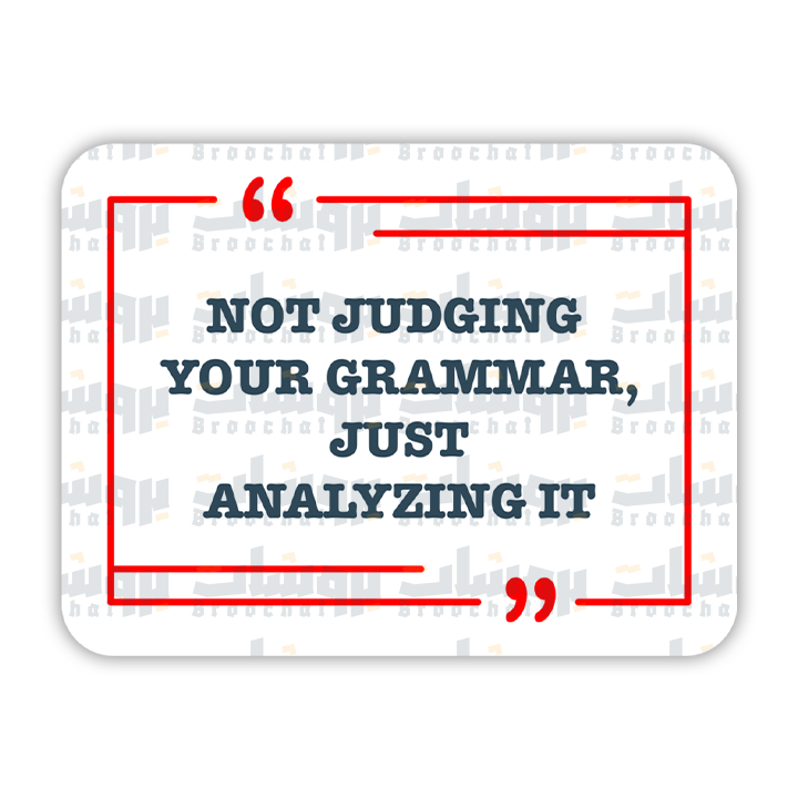 not judging your grammar just analyzing it Sticker