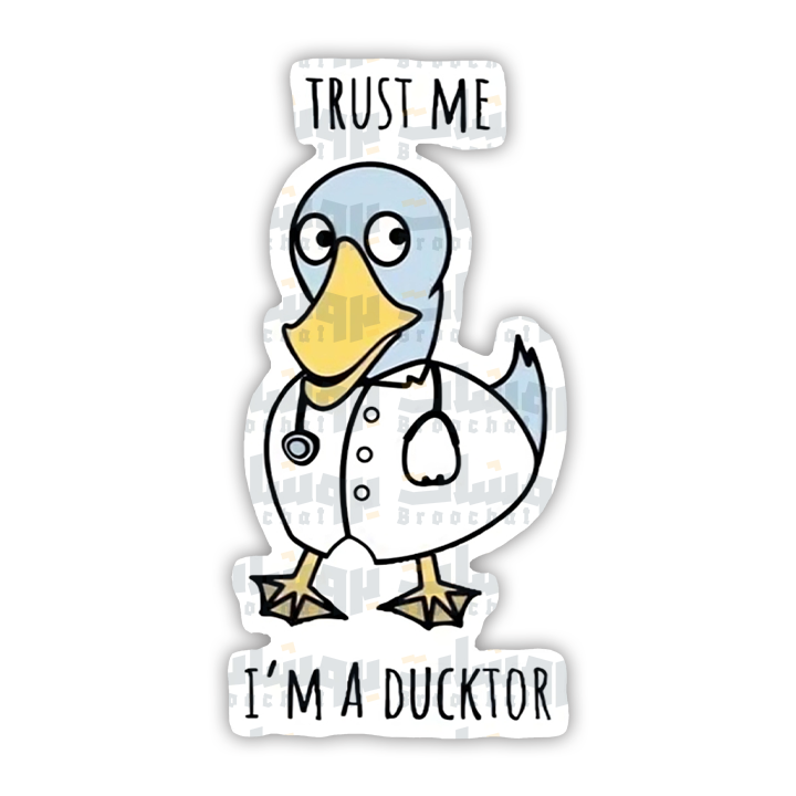 Trust me I'm a Ducktor Sticker