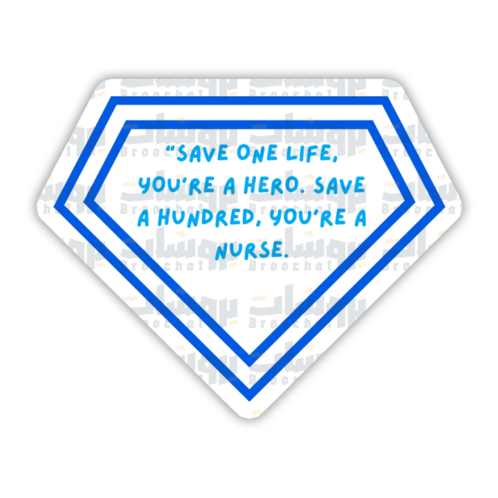 SAVE ONE LIFE, YOU'RE A HERO. SAVE A HUNDRED, YOU'RE A NURSE Sticker