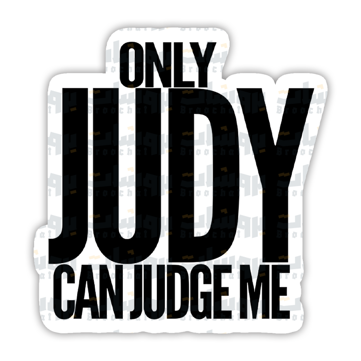 Only Judy Can Judge Me Sticker