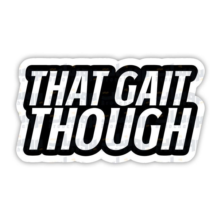 That gait though Sticker