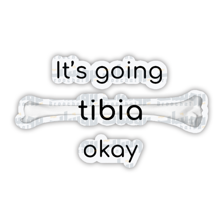 it's going tibia okay Sticker