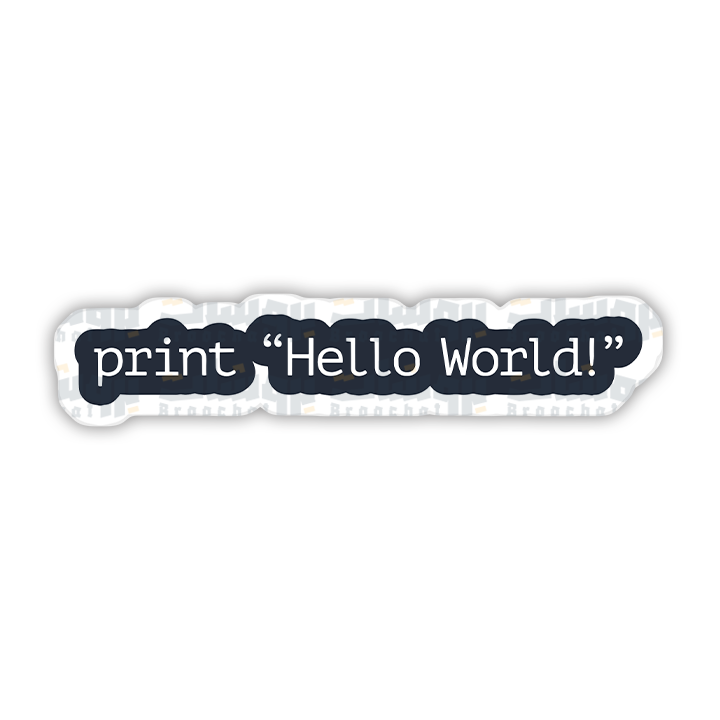 print "Hello World" Sticker