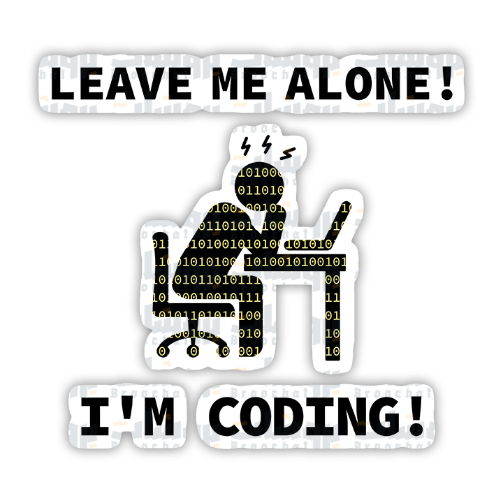 Leave me alone I'm coding Sticker