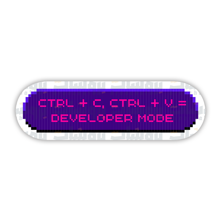CTRL + C, CTRL + V = DEVELOPER MODE Sticker
