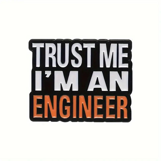 Trust Me I'm An Engineer Enamel Pin
