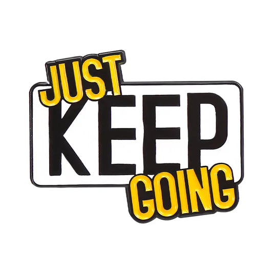 Just Keep Going Enamel Pin