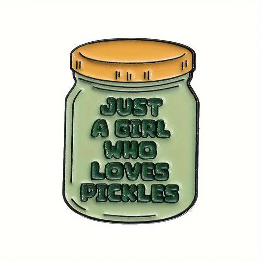 Just A Girl Who Loves Pickles Enamel Pin