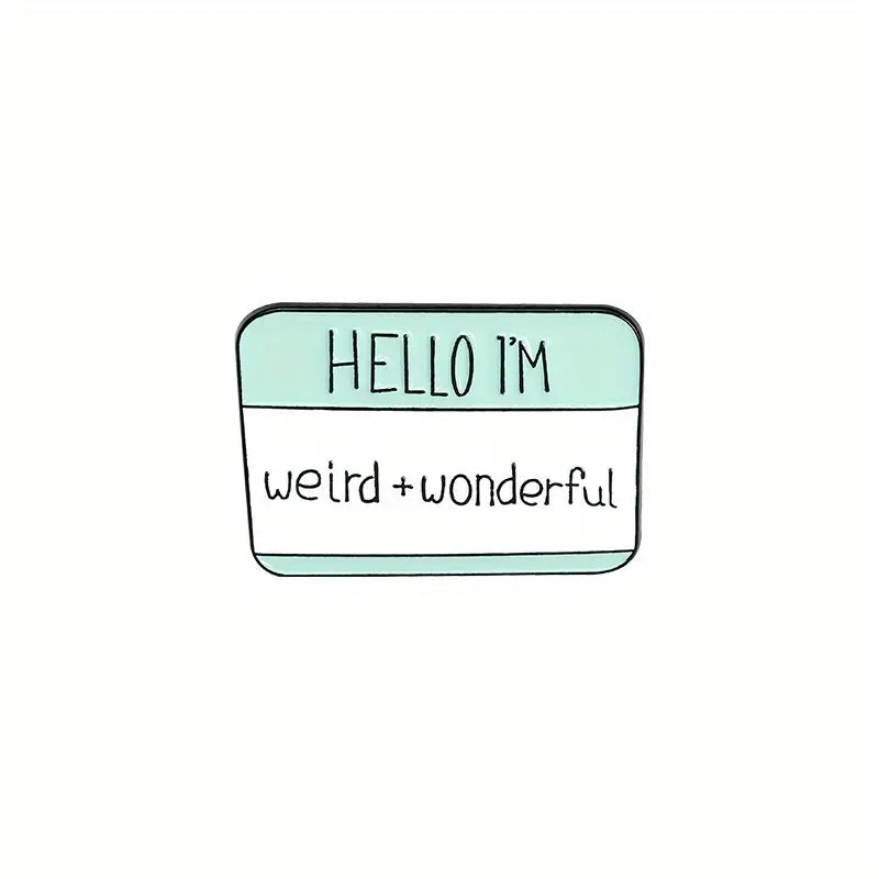 Hello I'm Weird + Wonderful Enamel Pin