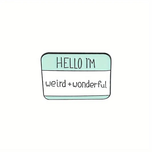 Hello I'm Weird + Wonderful Enamel Pin
