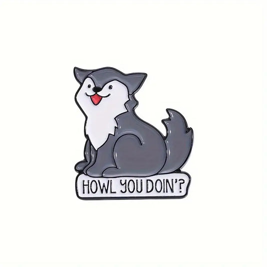 Howl You Doin? Enamel Pin