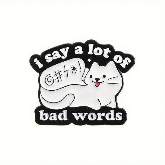 I Say A Lot Of Bad Words Friendly Enamel Pin