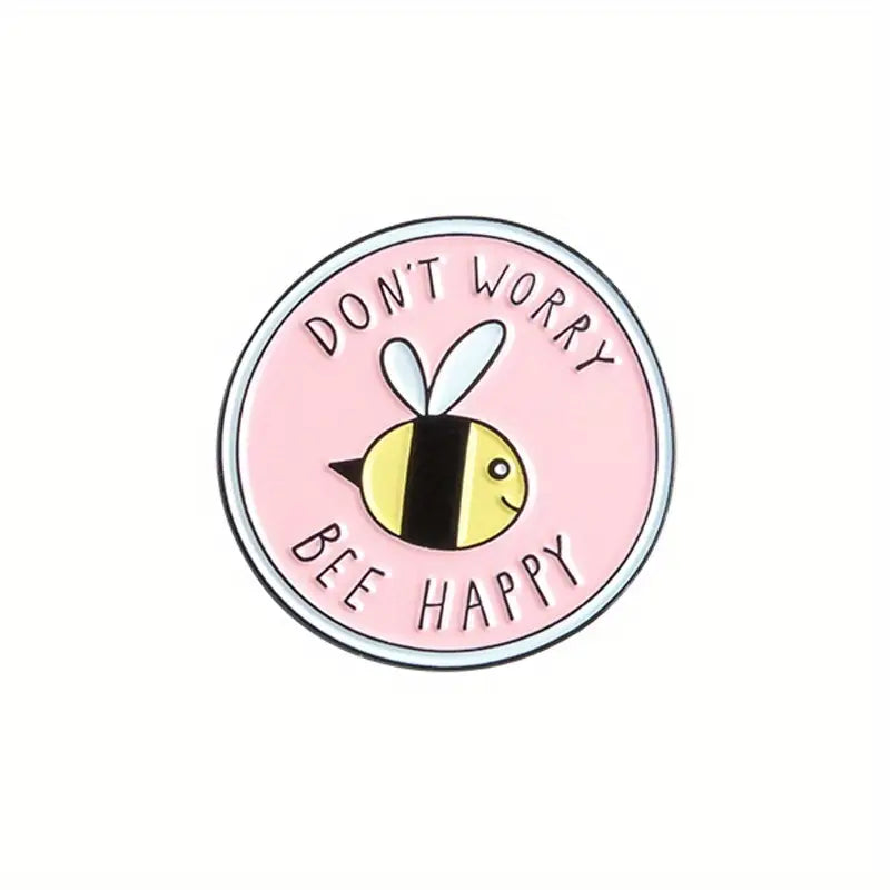 Don't Worry Bee Happy Enamel Pin