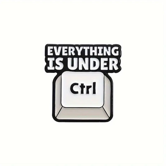 EVERYTHING IS UNDER Ctrl Enamel Pin